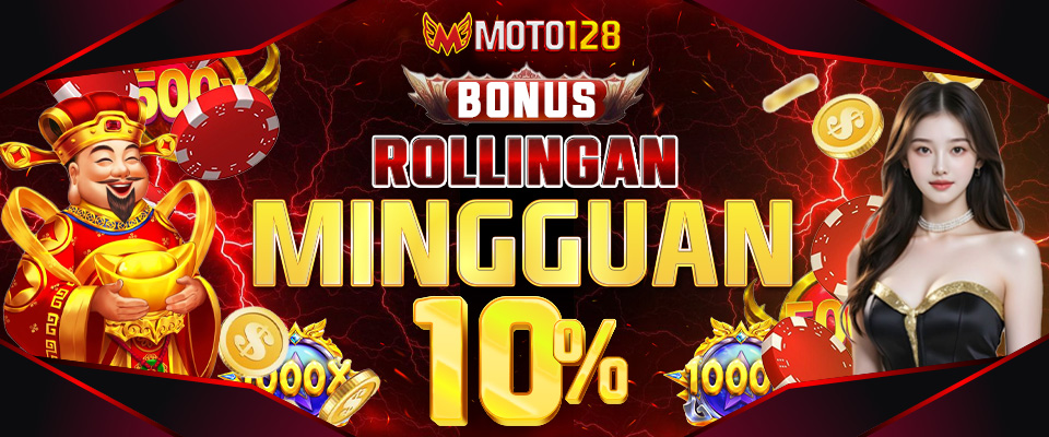 Bonus Rollingan Mingguan 10% - MOTO128